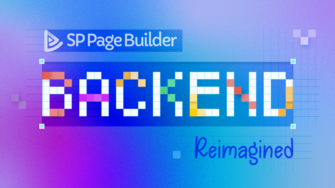 SP Page Builder 4's Backend Editor Reimagined: Here’s What to Expect